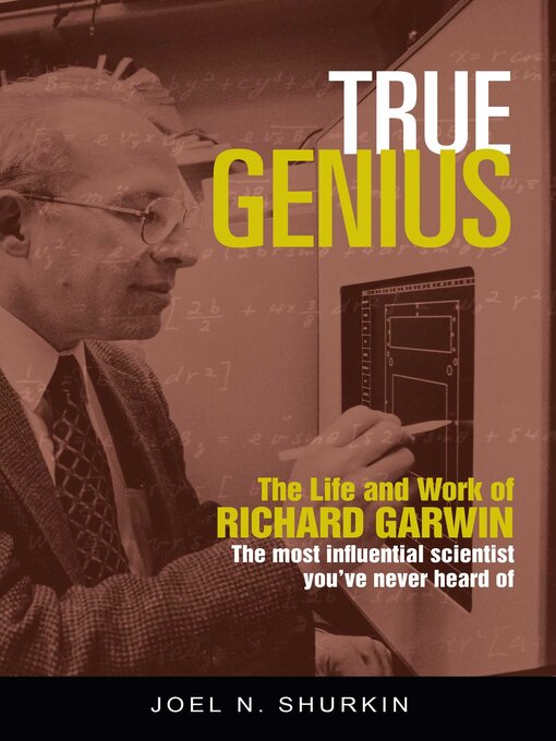Title details for True Genius by Joel N. Shurkin - Available